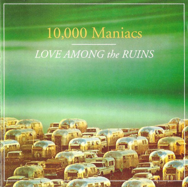 10,000 Manics - Love Among the Ruins (Used CD) - Mad World Records