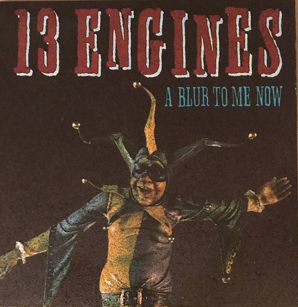 13 Engines - A Blur To Me Now (Used CD) - Mad World Records