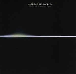 A Great Big World - When Morning Comes (New CD) - Mad World Records