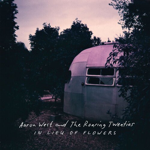 Aaron West & the Roaring Twenties - In Lieu of Flowers (New CD) - Mad World Records