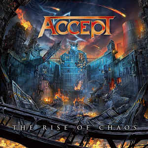 Accept - The Rise of Chaos (New CD) - Mad World Records