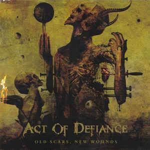 Act of Defiance - Old Scars, New Wounds (New CD) - Mad World Records