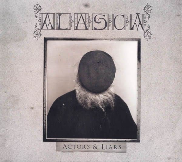 Alasca - Actors & Liars (New CD) - Mad World Records