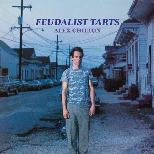 Alex Chilton - Feudalist Tarts (New Vinyl LP) - Mad World Records