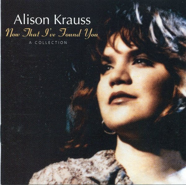 Alison Krauss - Now That I've Found You (New CD) - Mad World Records