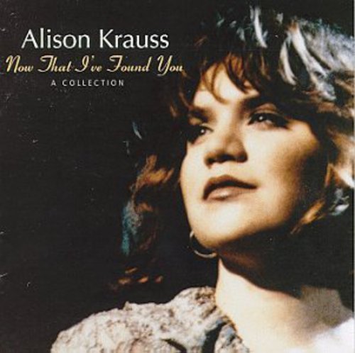 Alison Krauss - Now That I've Found You (Used CD) - Mad World Records