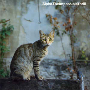 Alpha - The Impossible Thrill (Used CD) - Mad World Records