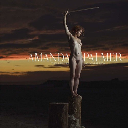 Amanda Palmer - There Will be No Intermission (New CD) - Mad World Records