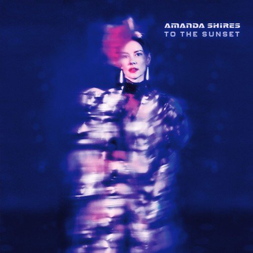 Amanda Shires - To the Sunset (New Vinyl LP) - Mad World Records