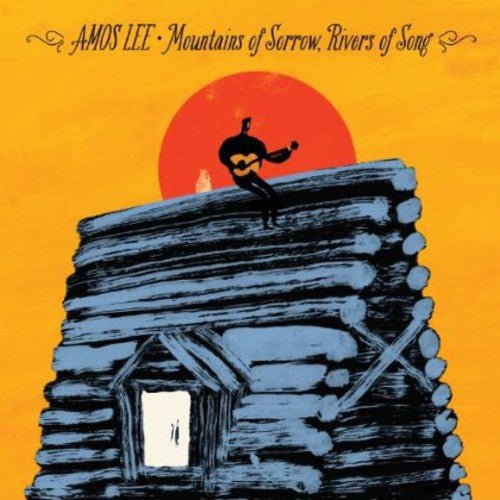 Amos Lee - Mountains of Sorrow, Rivers of Song (New CD) - Mad World Records