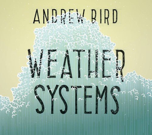 Andrew Bird - Weather Systems (New CD) - Mad World Records