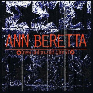 Ann Beretta - New Union...Old Glory (Used CD) - Mad World Records