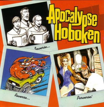 Apocalypse Hoboken - Inverse/Reverse/Perverse (Used CD) - Mad World Records