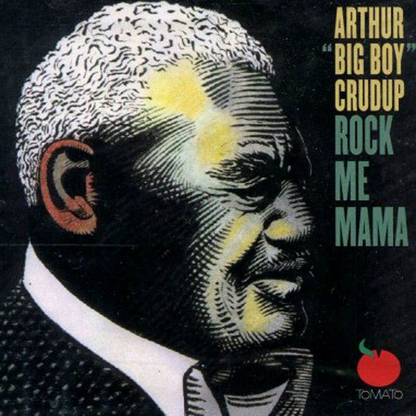 Arthur "Big Boy" Crudup - Rock Me Mama (Used CD) - Mad World Records