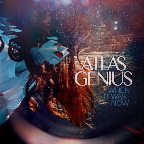 Atlas Genius - When It Was Now (New CD) - Mad World Records