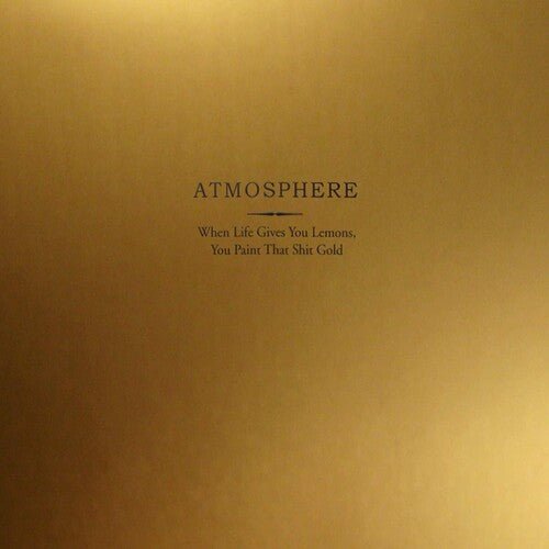 Atmosphere - When Life Gives You Lemons You Paint That Shit Gold [Gold Vinyl] (New Vinyl LP) - Mad World Records