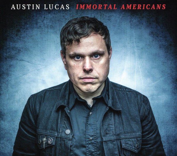 Austin Lucas - Immortal Americans (New CD) - Mad World Records