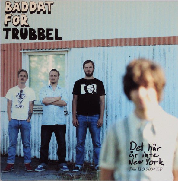 Baddat for Trubbel - Det Har ar inte New York (New Vinyl LP) - Mad World Records