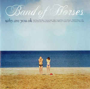 Band of Horses - Why are You Okay (New CD) - Mad World Records