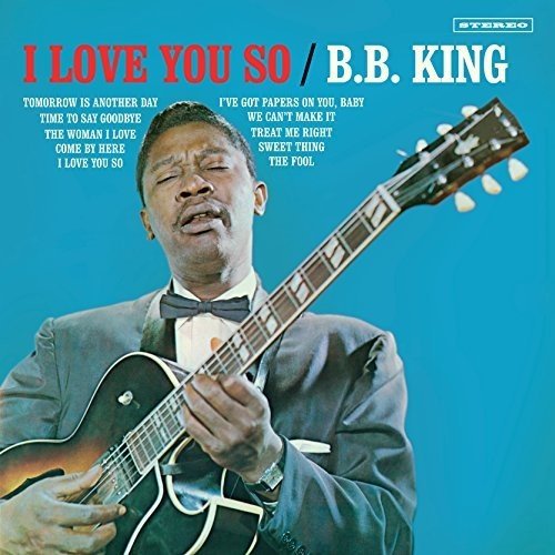 B.B. King - I Love You So [Import] (New Vinyl LP) - Mad World Records