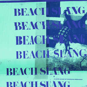 Beach Slang - A Loud Bash of Teenage Feelings [Green Vinyl] (Used Vinyl LP) - Mad World Records