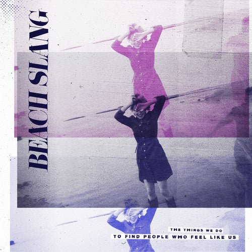 Beach Slang - The Things We Do To Find People Who Feel Like Us (New CD) - Mad World Records