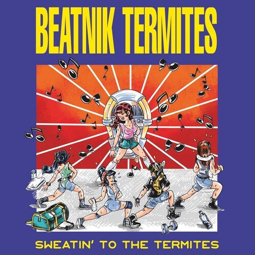 Beatnik Termites - Sweatin To The Termites (New CD) - Mad World Records