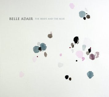 Belle Adair ‎ - The Brave And The Blue (New CD) - Mad World Records