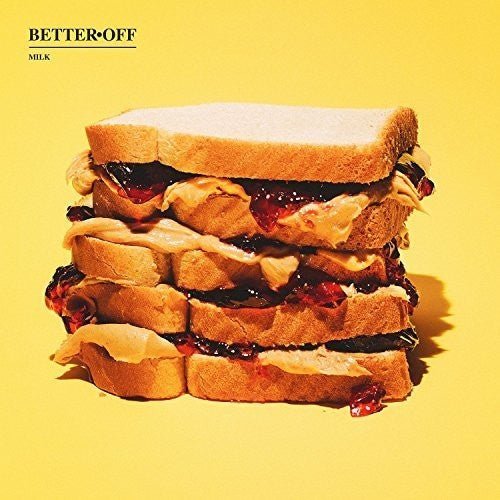 Better Off - Milk (New CD) - Mad World Records