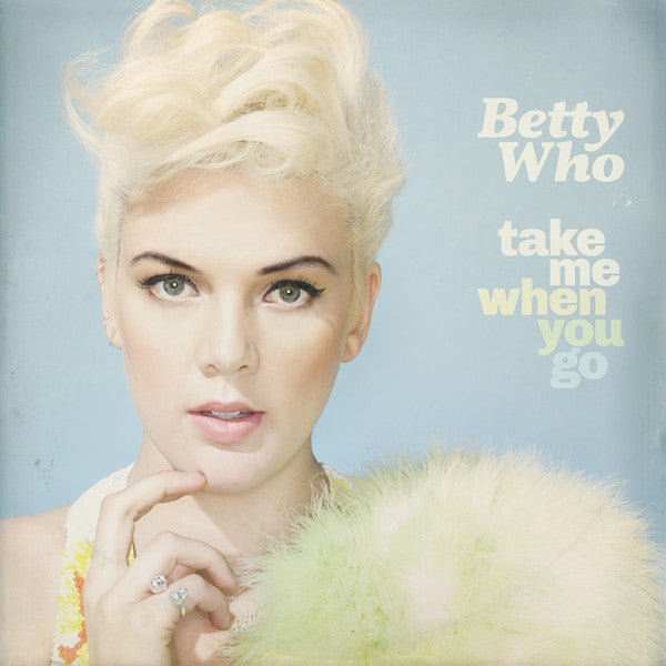 Betty Who - Take Me When You Go (New CD) - Mad World Records