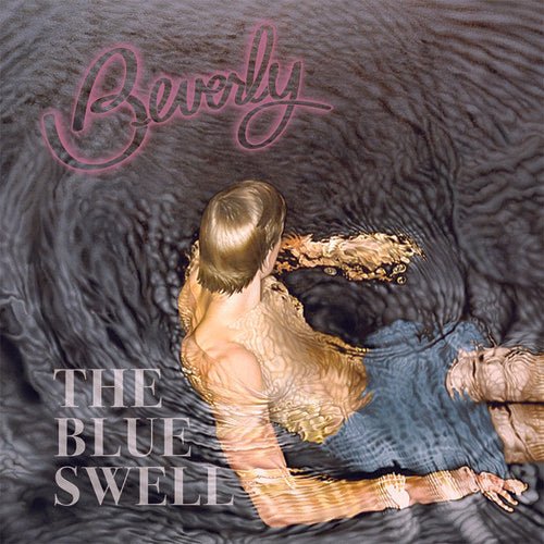 Beverly - The Blue Swell (New CD) - Mad World Records