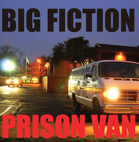 Big Fiction - Prison Van (New LP) - Mad World Records