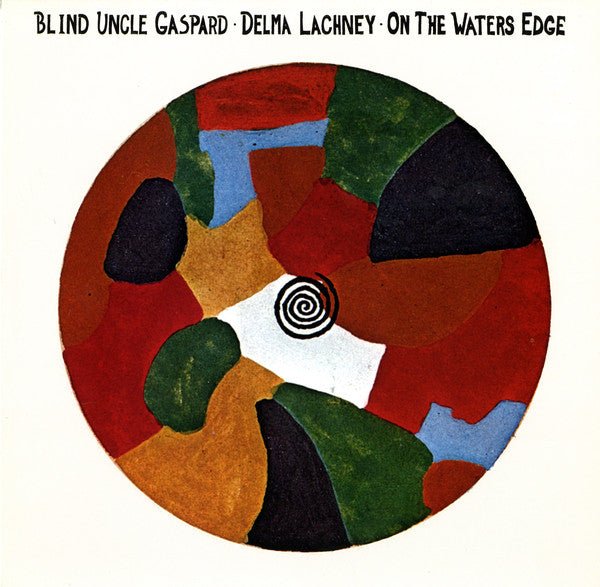 Blind Uncle Gaspard & Delma Lachney - On the Waters Edge (New Vinyl LP) - Mad World Records