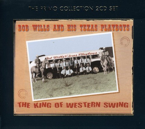 Bob Wills and His Texas Playboys - The King of Western Swing (New CD) - Mad World Records