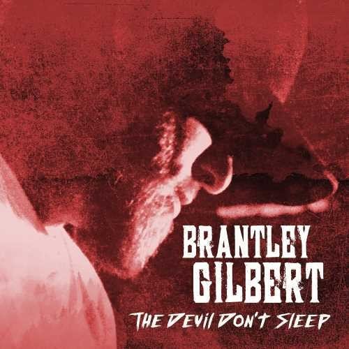 Brantley Gilbert - The Devil Don't Sleep (New CD) - Mad World Records