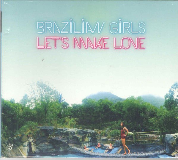 Brazilian Girls - Let's Make Love (New CD) - Mad World Records