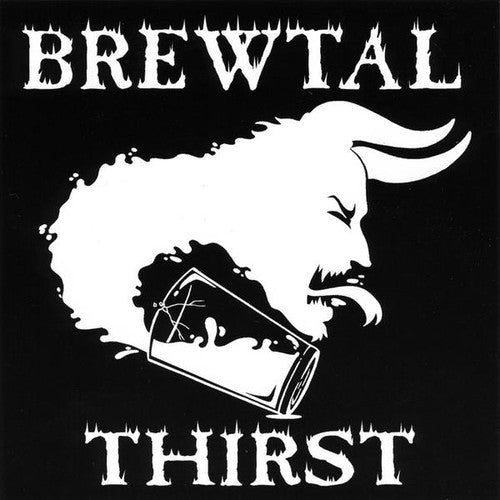 Brewtal Thirst - Unquenchable Ep (Used CD) - Mad World Records