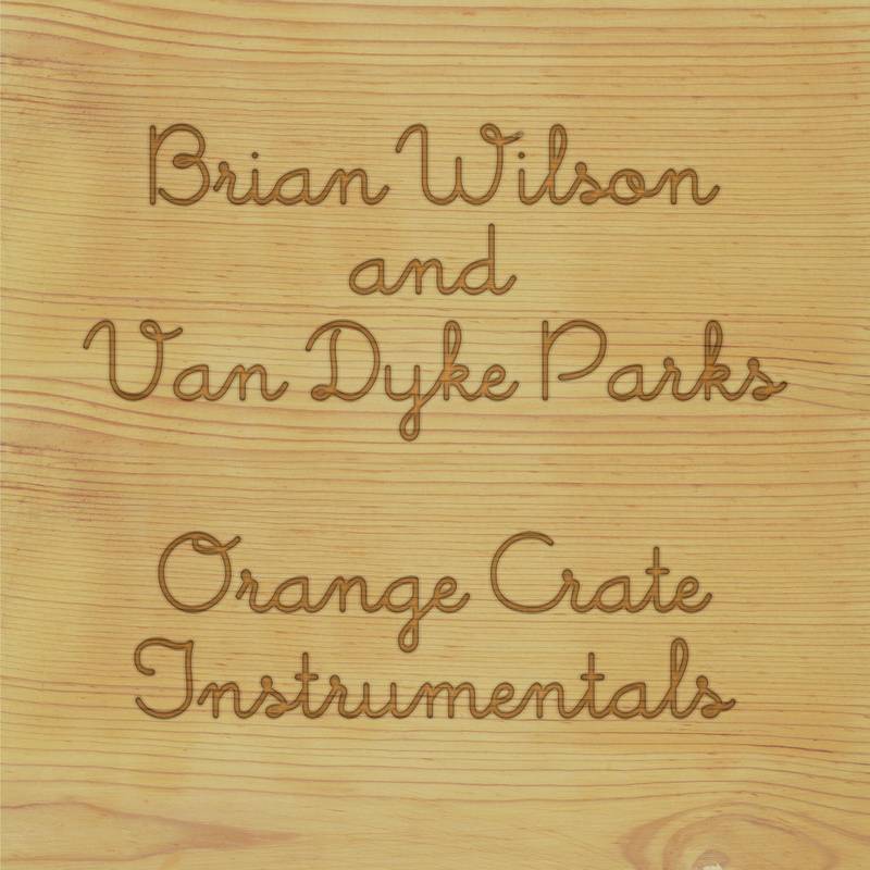 Brian Wilson & Van Dyke Parks - Orange Crate Instrumentals (New Vinyl LP) - Mad World Records