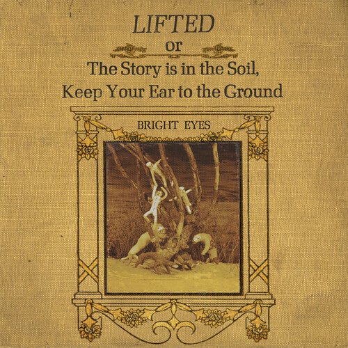 Bright Eyes - LIFTED or The Story Is in the Soil, Keep Your Ear to the Ground (New Vinyl LP) - Mad World Records