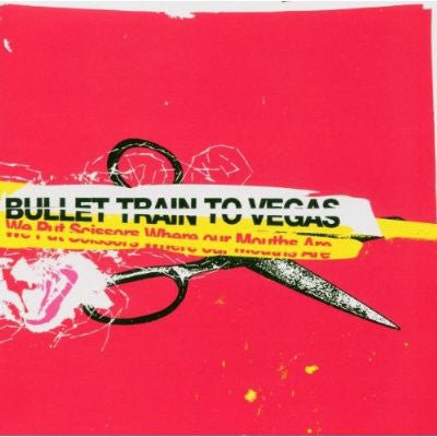 Bullet Train to Vegas - We Put Scissors Where Our Mouth (New CD) - Mad World Records