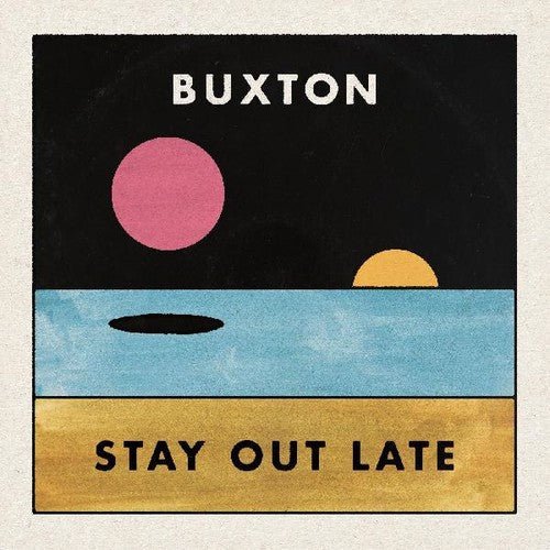 Buxton - Stay Out Late (New CD) - Mad World Records