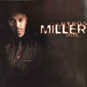 Byron Miller - Until… (Used CD) - Mad World Records