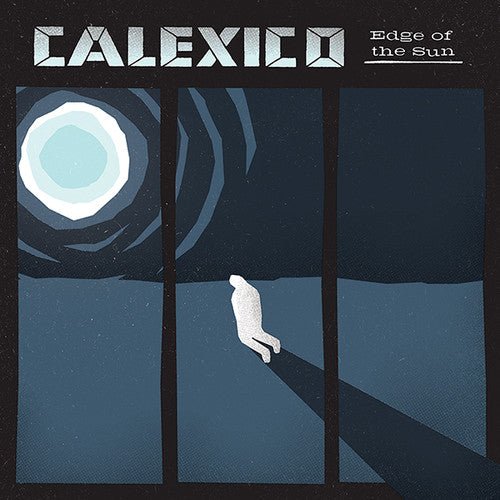 Calexico - Edge of the Sun (New CD) - Mad World Records