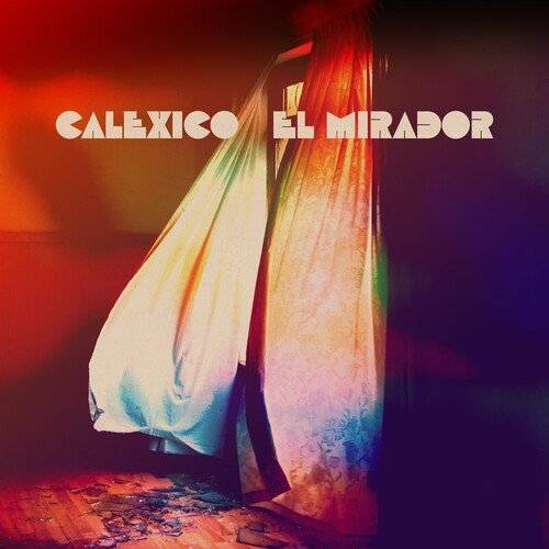 Calexico – El Mirador (New CD) - Mad World Records