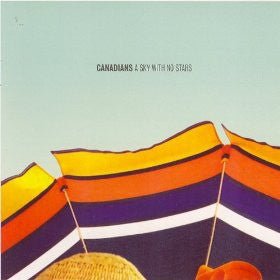 Canadians - A Sky With No Stars (New CD) - Mad World Records