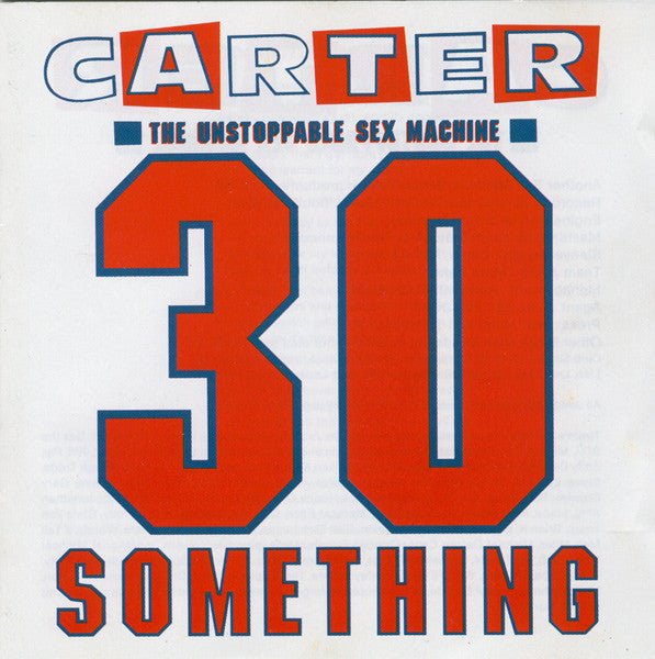 Carter the Unstoppable Sex Machine - 30 Something (Used CD) - Mad World Records