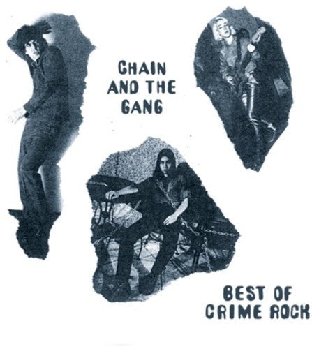 Chain and the Gang - Best of Crime Rock (New CD) - Mad World Records