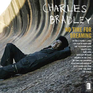 Charles Bradley - No Time for Dreaming (New Vinyl LP) - Mad World Records