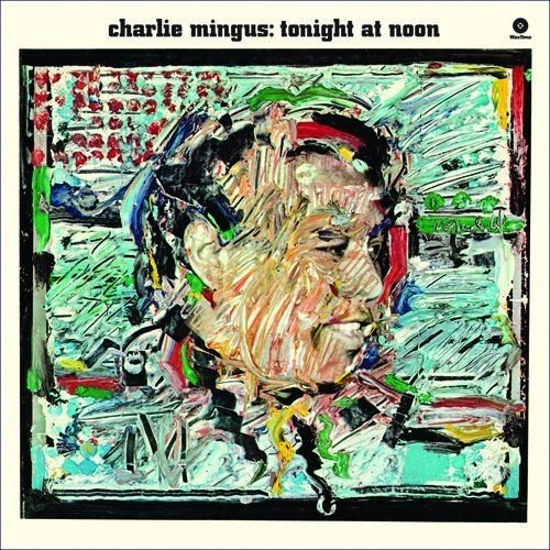 Charles Mingus - Tonight At Noon [Import] (New Vinyl LP) - Mad World Records