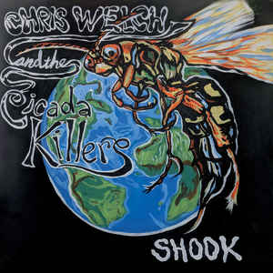 Chris Welch and the Cicada Killers - Shook (New Vinyl LP) - Mad World Records